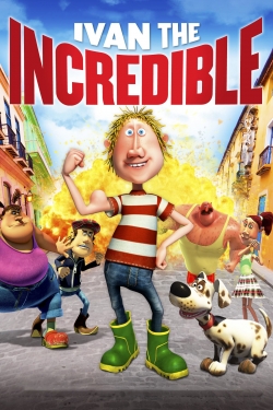 Ivan the Incredible Ivan the Incredible