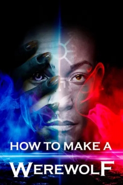 How to Make a Werewolf How to Make a Werewolf
