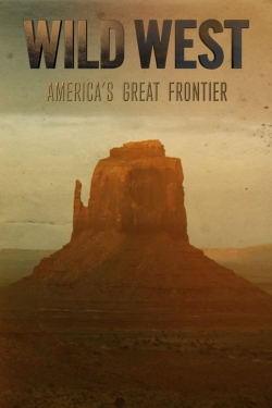 Wild West: America's Great Frontier Wild West: America's Great Frontier