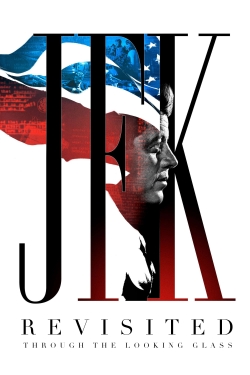 JFK Revisited: Through The Looking Glass JFK Revisited: Through The Looking Glass