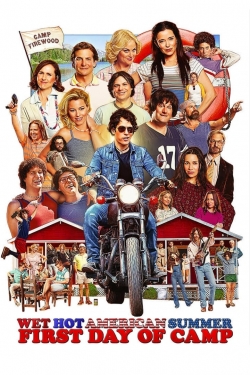 Wet Hot American Summer: First Day of Camp Wet Hot American Summer: First Day of Camp