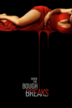 When the Bough Breaks When the Bough Breaks