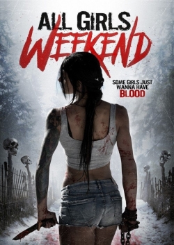 All Girls Weekend All Girls Weekend