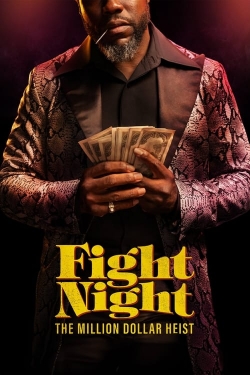 Fight Night: The Million Dollar Heist Fight Night: The Million Dollar Heist