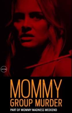 Mommy Group Murder Mommy Group Murder