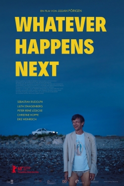 Whatever Happens Next Whatever Happens Next
