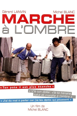 Marche à l'ombre Marche à l'ombre