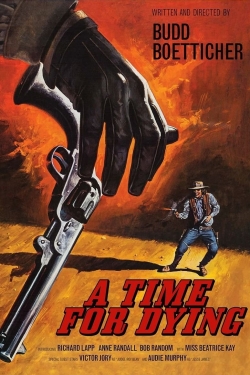 A Time for Dying A Time for Dying