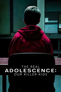 The Real Adolescence: Our Killer Kids The Real Adolescence: Our Killer Kids
