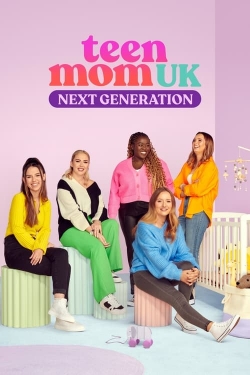 Teen Mom UK: Next Generation Teen Mom UK: Next Generation