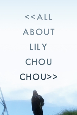 All About Lily Chou-Chou All About Lily Chou-Chou