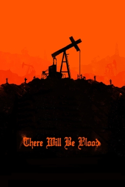 There Will Be Blood There Will Be Blood