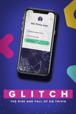 Glitch: The Rise & Fall of HQ Trivia Glitch: The Rise & Fall of HQ Trivia
