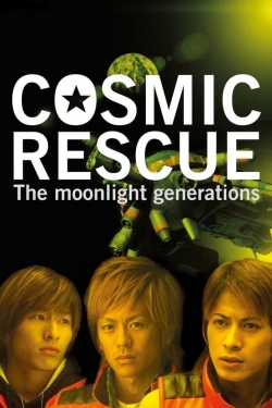 Cosmic Rescue - The Moonlight Generations - Cosmic Rescue - The Moonlight Generations -