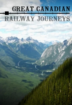 Great Canadian Railway Journeys Great Canadian Railway Journeys