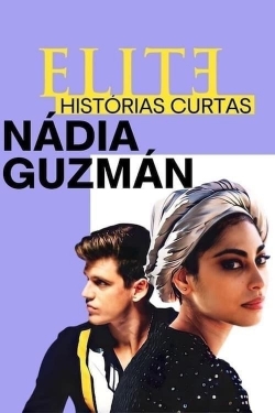 Elite Short Stories: Nadia Guzmán Elite Short Stories: Nadia Guzmán