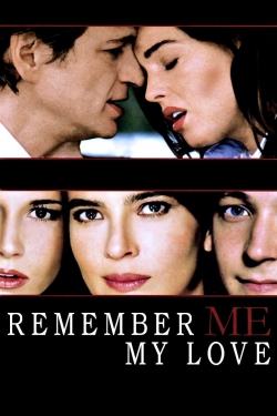 Remember Me, My Love Remember Me, My Love