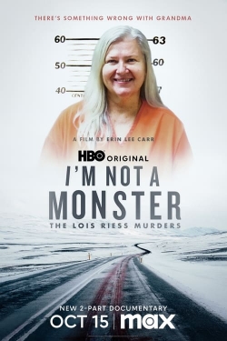 I'm Not a Monster: The Lois Riess Murders I'm Not a Monster: The Lois Riess Murders
