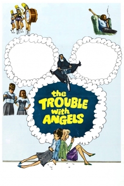 The Trouble with Angels The Trouble with Angels