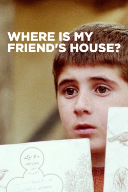Where Is My Friend's House? Where Is My Friend's House?