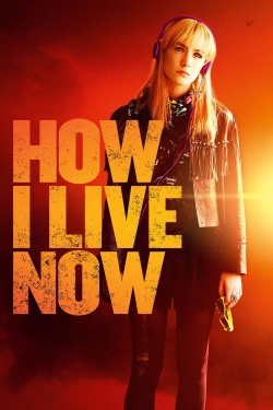 How I Live Now How I Live Now
