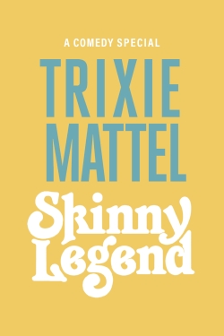 Trixie Mattel: Skinny Legend Trixie Mattel: Skinny Legend