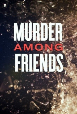 Murder among friends Murder among friends