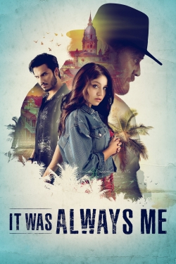 It Was Always Me It Was Always Me