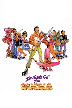 I'm Gonna Git You Sucka I'm Gonna Git You Sucka