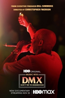 DMX: Don't Try to Understand DMX: Don't Try to Understand