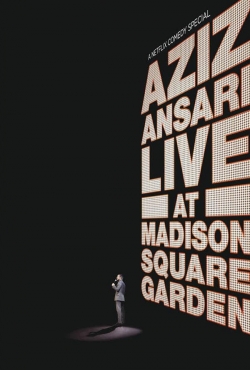 Aziz Ansari: Live at Madison Square Garden Aziz Ansari: Live at Madison Square Garden