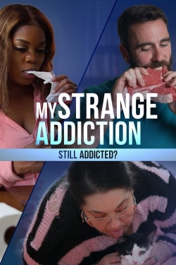 My Strange Addiction: Still Addicted? My Strange Addiction: Still Addicted?
