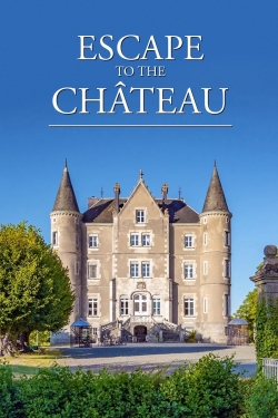 Escape to the Chateau Escape to the Chateau