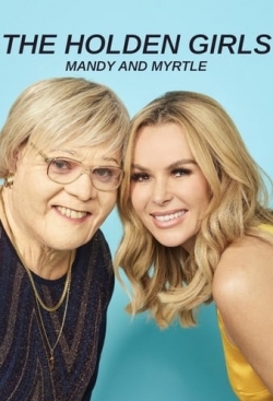 The Holden Girls: Mandy & Myrtle The Holden Girls: Mandy & Myrtle