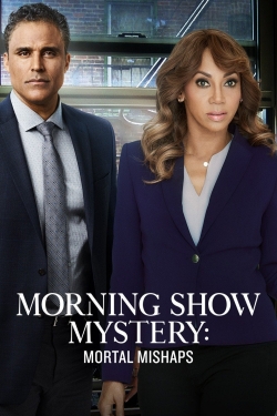 Morning Show Mystery: Mortal Mishaps Morning Show Mystery: Mortal Mishaps
