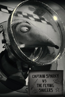 Captain Sparky vs. The Flying Saucers Captain Sparky vs. The Flying Saucers