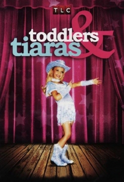 Toddlers & Tiaras Toddlers & Tiaras