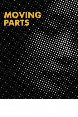 Moving Parts Moving Parts
