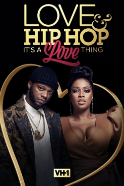 Love & Hip Hop: It’s a Love Thing Love & Hip Hop: It’s a Love Thing