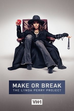Make or Break: The Linda Perry Project Make or Break: The Linda Perry Project