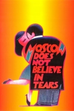 Moscow Does Not Believe in Tears Moscow Does Not Believe in Tears