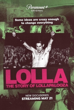 Lolla: The Story of Lollapalooza Lolla: The Story of Lollapalooza