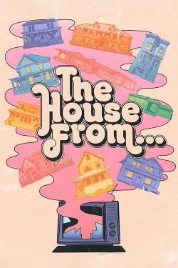 The House from... The House from...