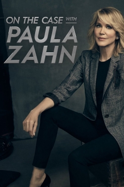On the Case with Paula Zahn On the Case with Paula Zahn