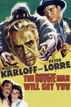 The Boogie Man Will Get You The Boogie Man Will Get You