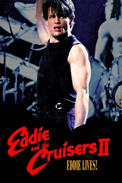 Eddie and the Cruisers II: Eddie Lives! Eddie and the Cruisers II: Eddie Lives!