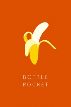 Bottle Rocket Bottle Rocket