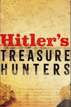 Hitler’s Treasure Hunters Hitler’s Treasure Hunters