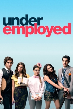 Underemployed Underemployed