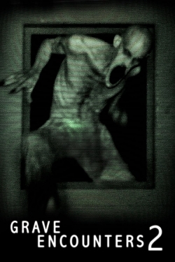 Grave Encounters 2 Grave Encounters 2